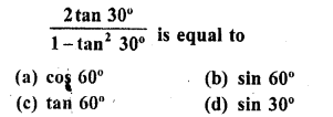 RD Sharma Class 10 Solutions Chapter 10 Trigonometric Ratios MCQS 55