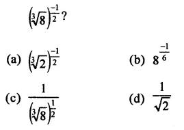 RD Sharma Class 9 Solutions Chapter 2 Exponents of Real Numbers MCQS Q12.1