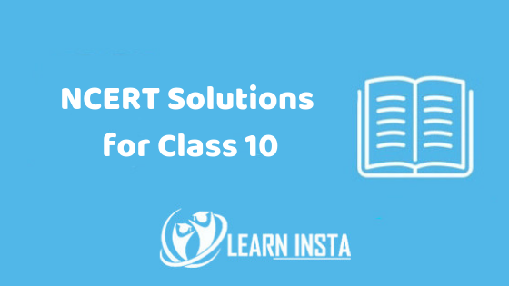NCERT Solutions for Class 10 NCERT Solutions for Class 10