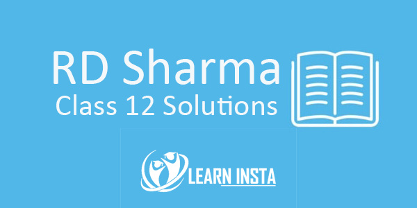 RD Sharma Class 12 Solutions