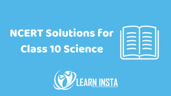 NCERT Solutions for Class 10 Science