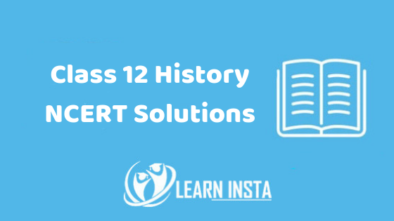 Class 12 History NCERT Solutions