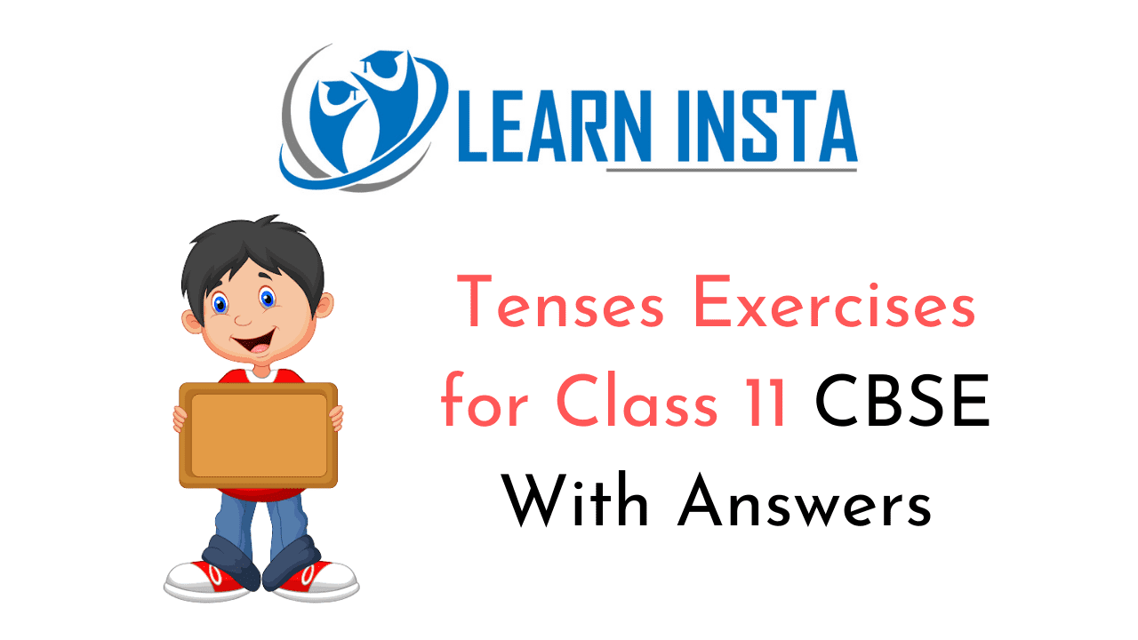 Tenses Exercises for Class 11 CBSE