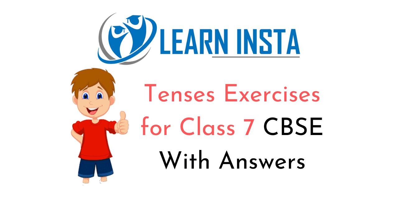 Tenses Exercises For Class 7 CBSE With Answers