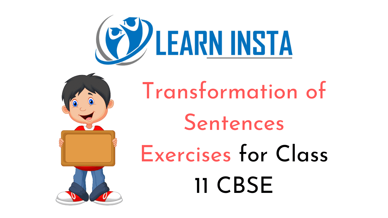 Transformation of Sentences Exercises for Class 11 CBSE