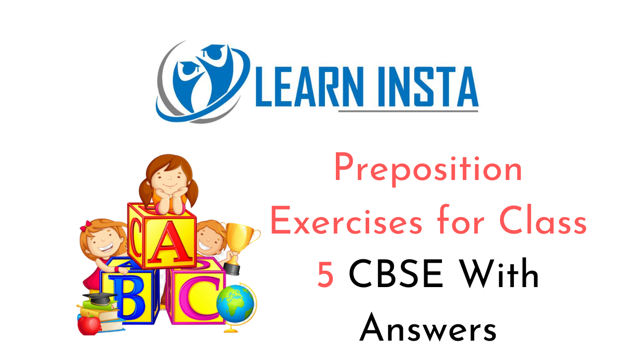 Preposition Exercises for Class 5 CBSE With Answers