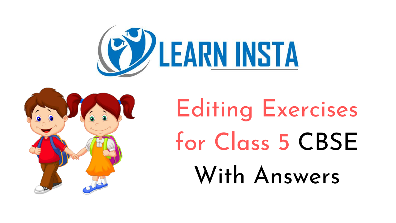 Editing Exercises for Class 5 CBSE With Answers