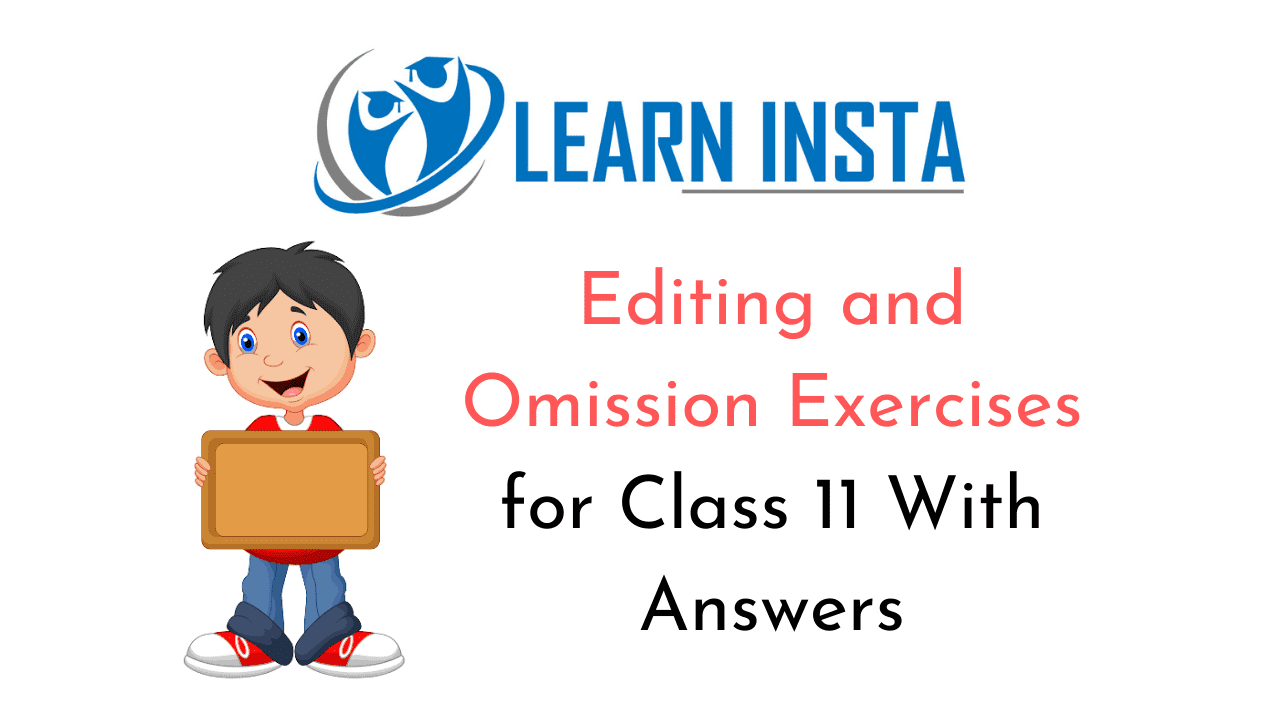 Editing and Omission Exercises for Class 11 With Answers