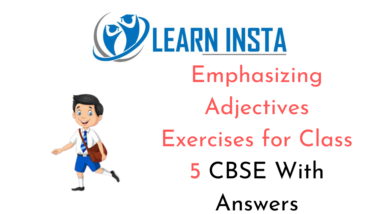 Emphasizing Adjectives Exercises for Class 5 CBSE with Answers 