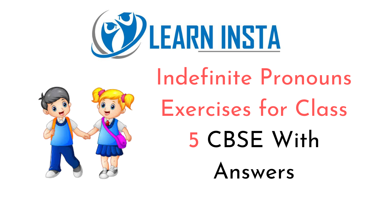 Indefinite Pronouns Exercises for Class 5 CBSE With Answers