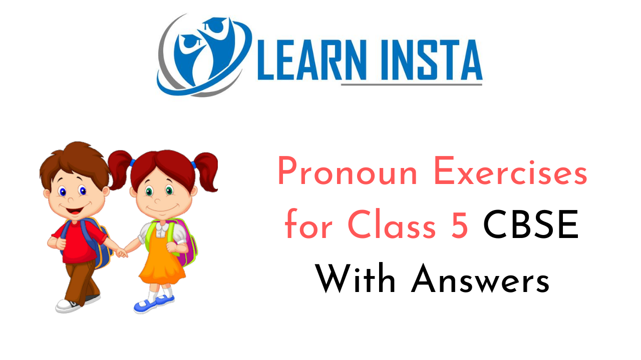Pronoun Exercises for Class 5 CBSE With Answers