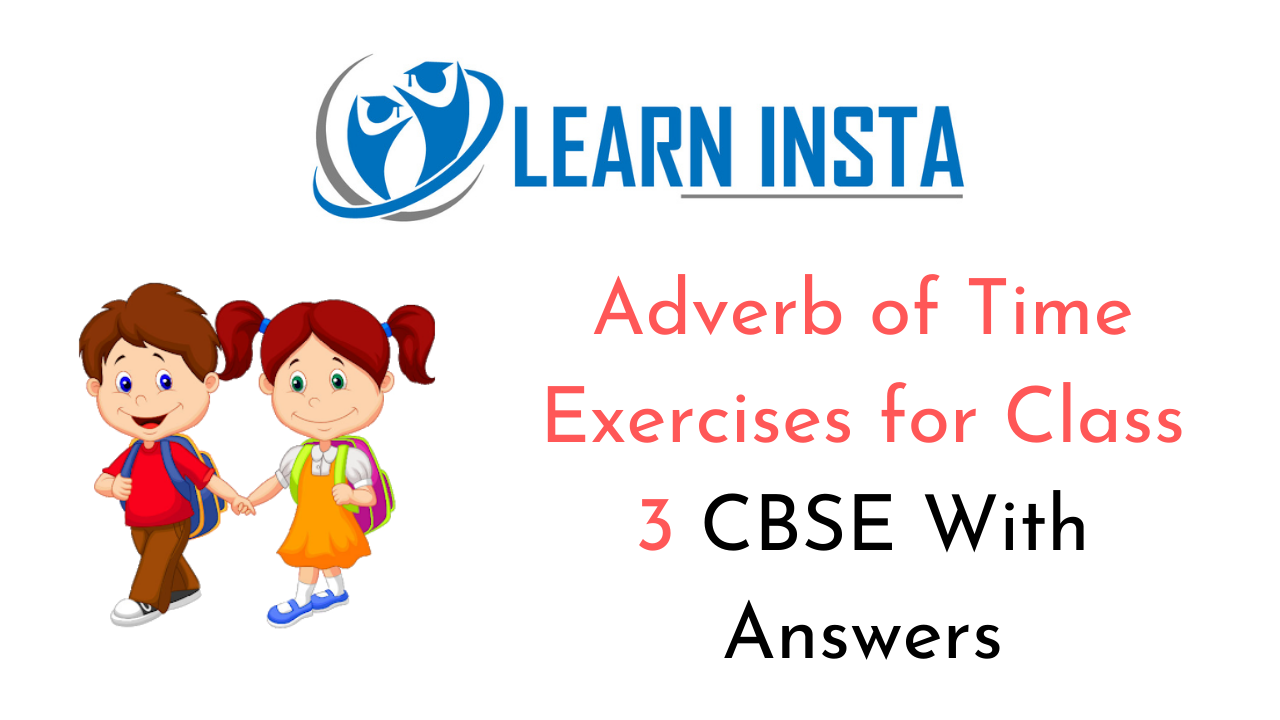 Adverb of Time Worksheet Exercises for Class 3 with Answers CBSE