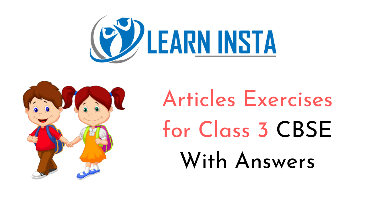 Articles Worksheet Exercises for Class 3 CBSE with Answers 1