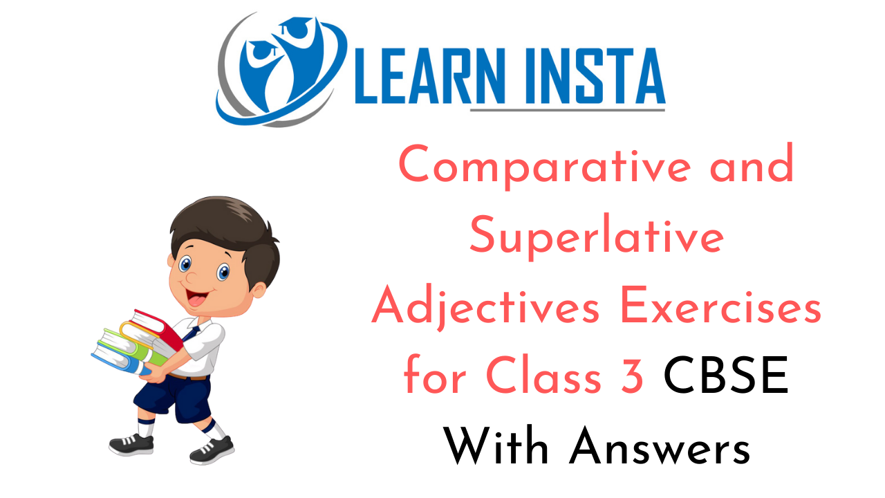 Comparative and Superlative Adjectives Exercises for Class 3 with Answers CBSE