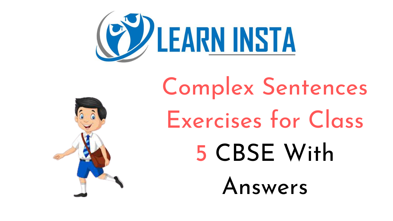 Complex Sentences Exercises for Class 5 CBSE with Answers
