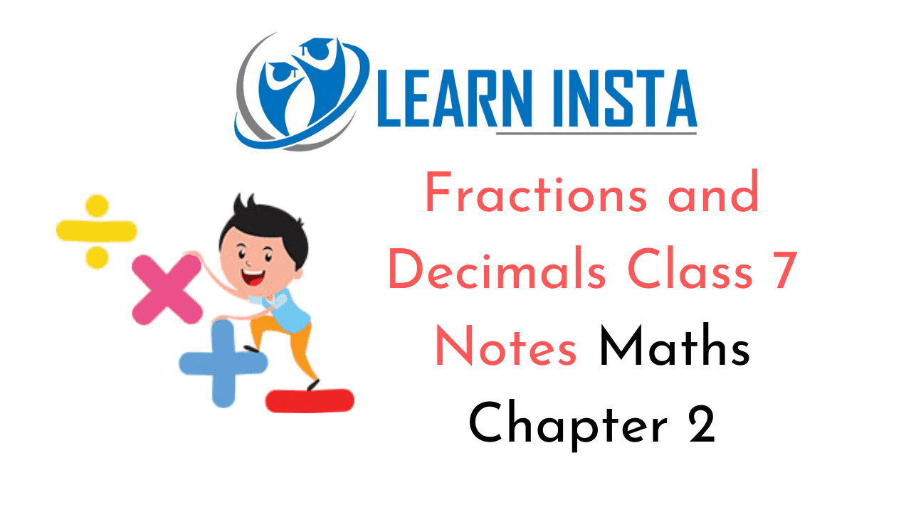 Fractions and Decimals Class 7 Notes