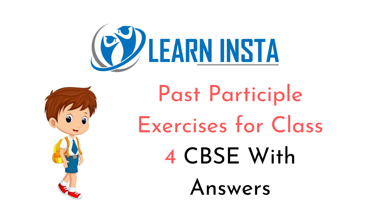 Past Participle Exercises For Class 4 CBSE With Answers