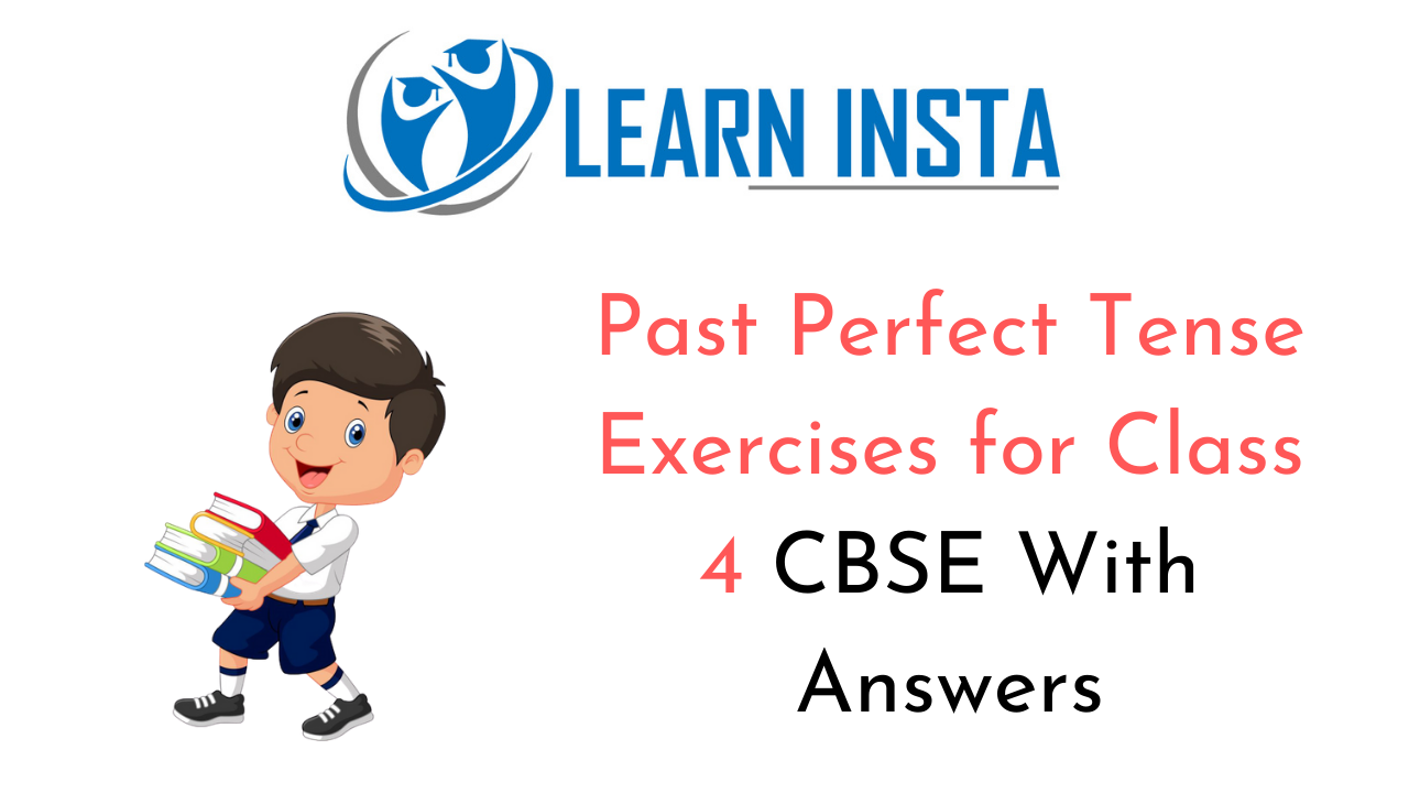 Past Perfect Tense Exercise For Class 4 CBSE With Answers