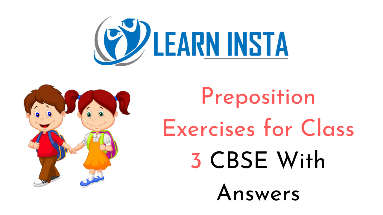 Preposition Exercises for Class 3 CBSE With Answers