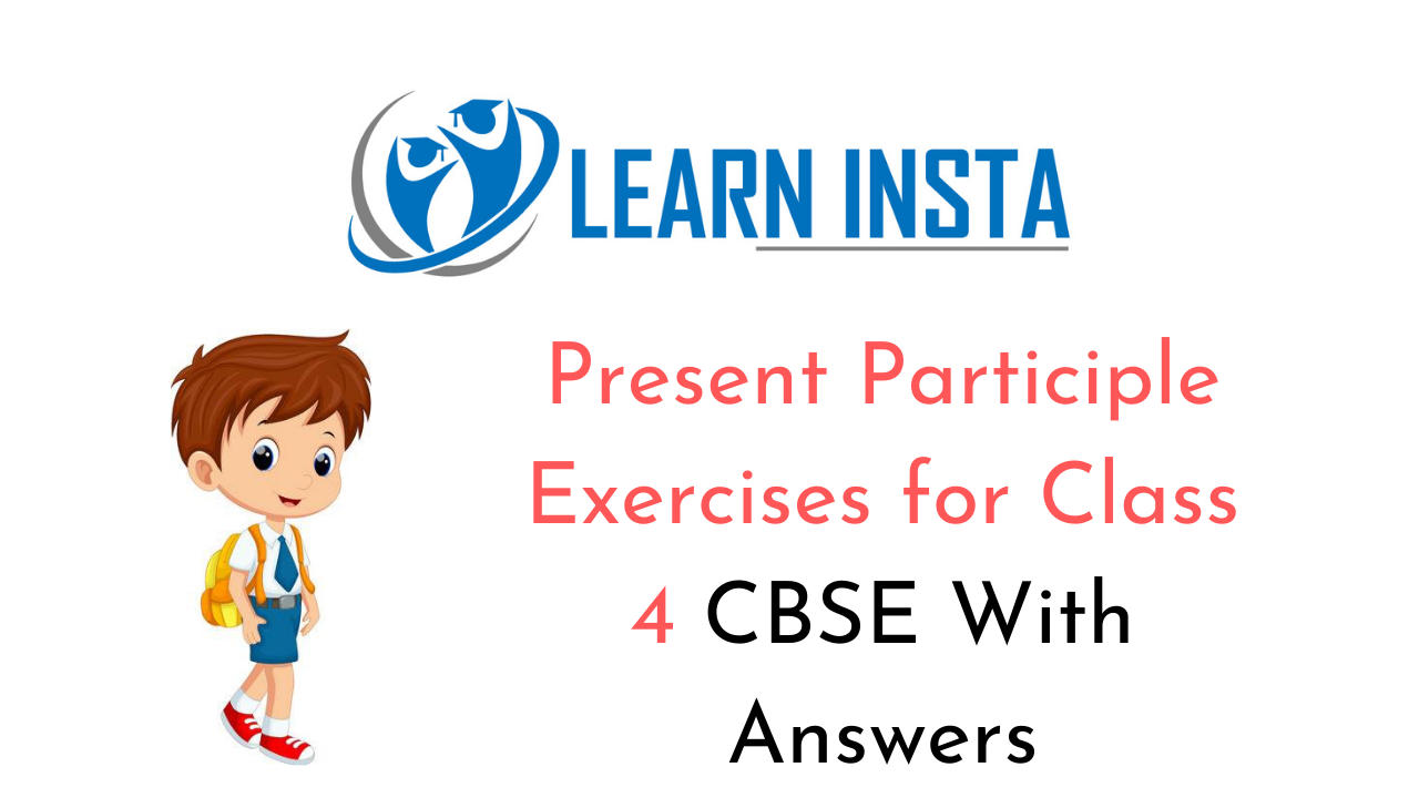Present Participle Exercises for Class 4 CBSE with Answers 1