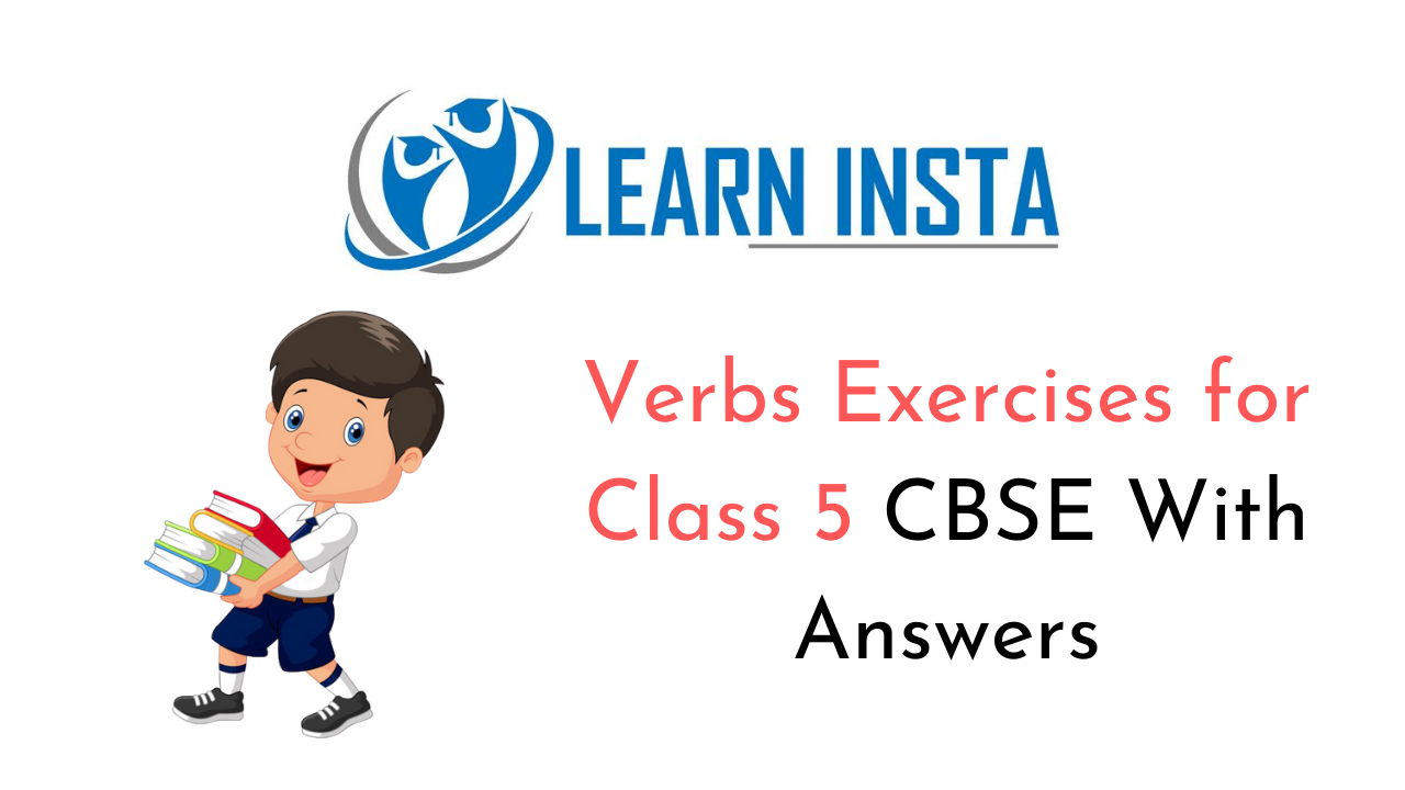 Verbs Exercises For Class 5 CBSE With Answers 2022 
