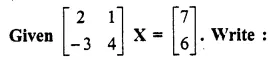 Selina Concise Mathematics Class 10 ICSE Solutions Chapter 9 Matrices Ex 9D Q4.1