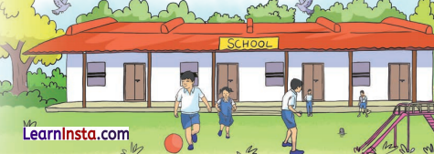 Our School A Happy Place Class 5 Notes EVS Chapter 4 1