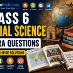 Class 6 Social Science Extra Questions with Chapter-wise Solutions | LearnInsta